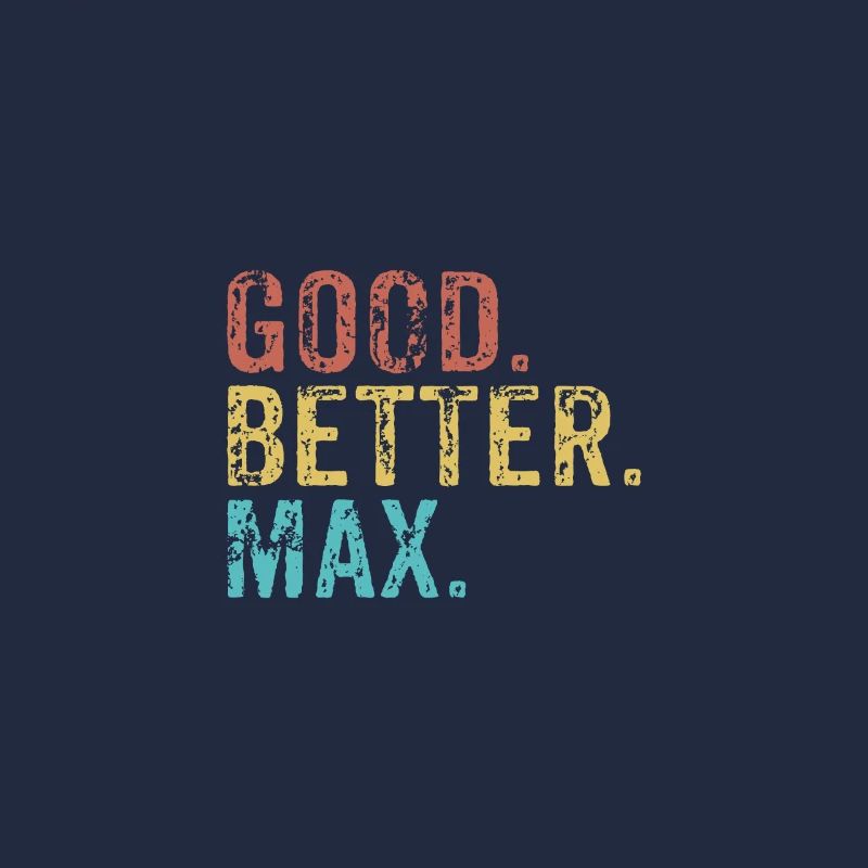 Good better Max
