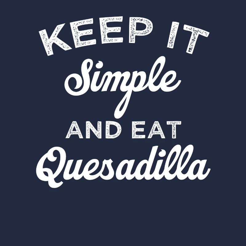 Halten Sie Es Einfach Und Essen Sie Quesadilla