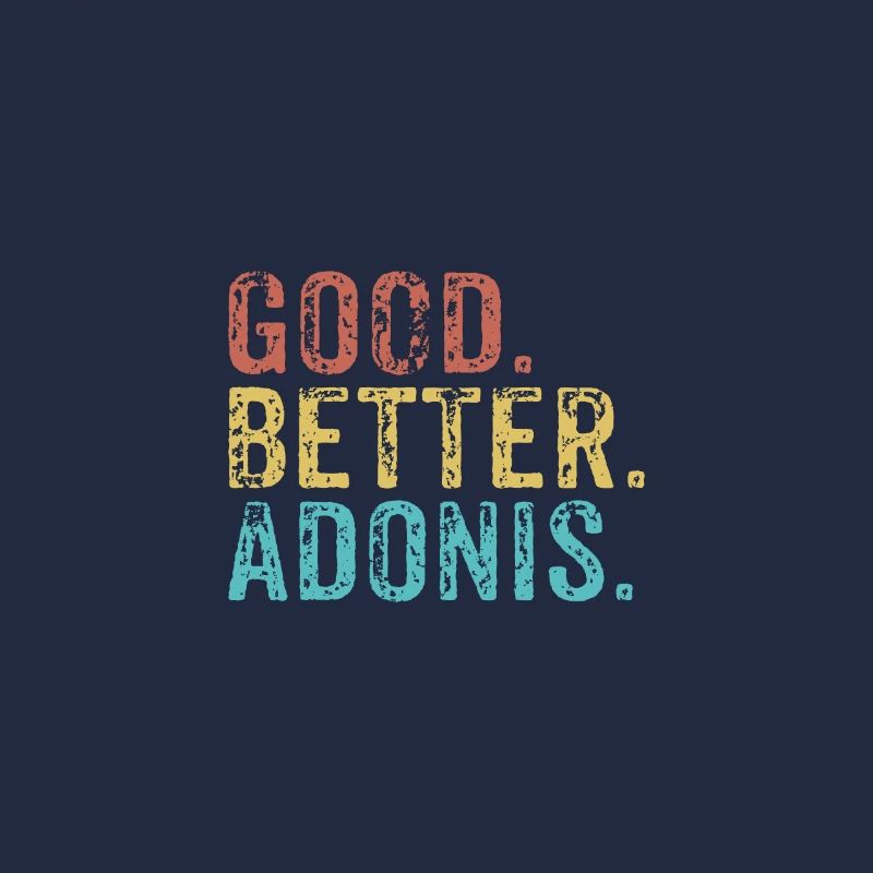 Cool guys are called Adonis