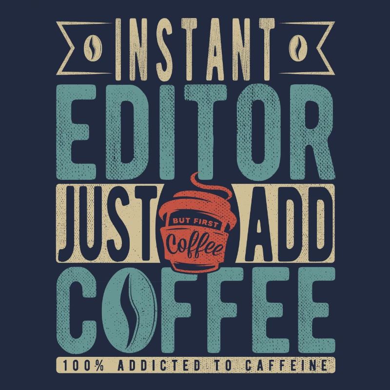 Instant Editor Just Add Coffee