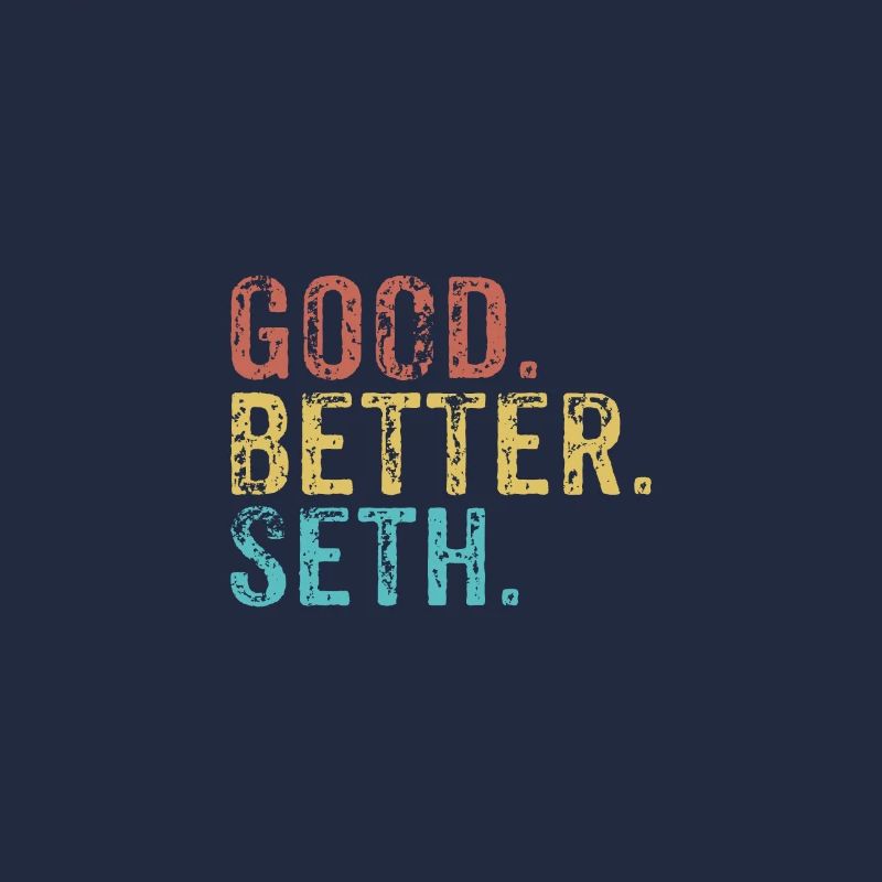 Good better Seth