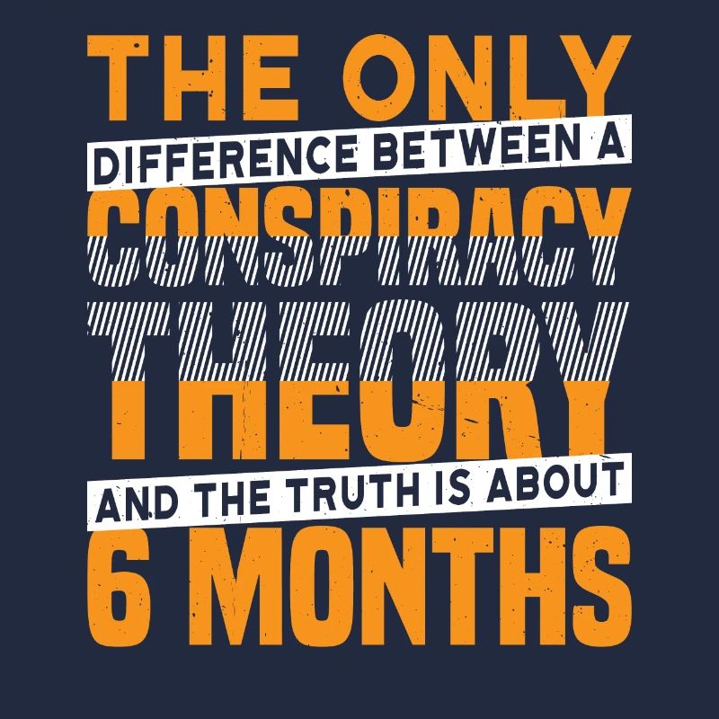 The Only Difference Between A Conspiracy Theory 27