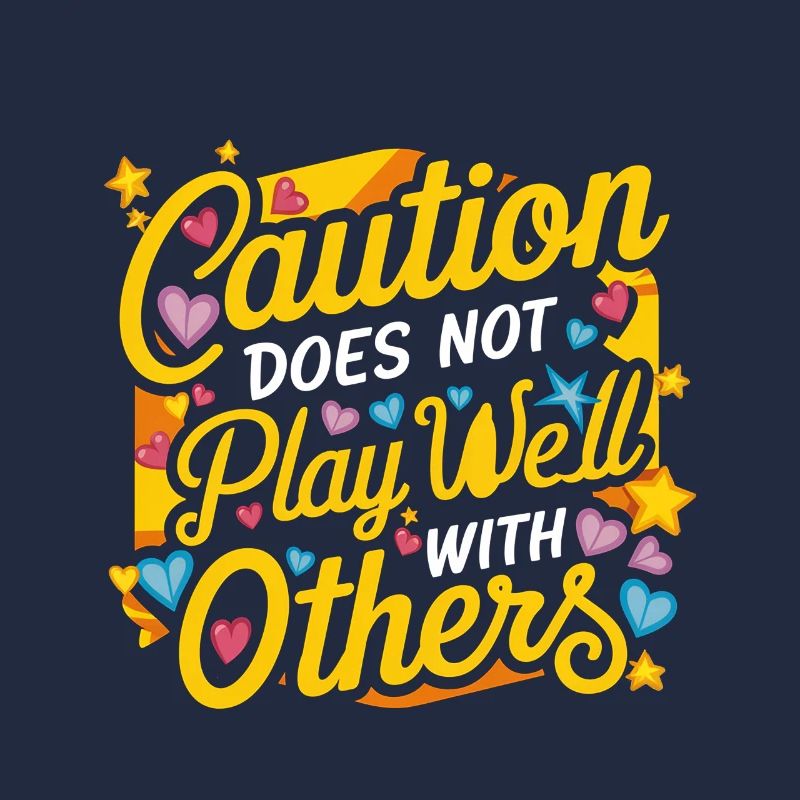 Caution Does Not Play Well With Others 92