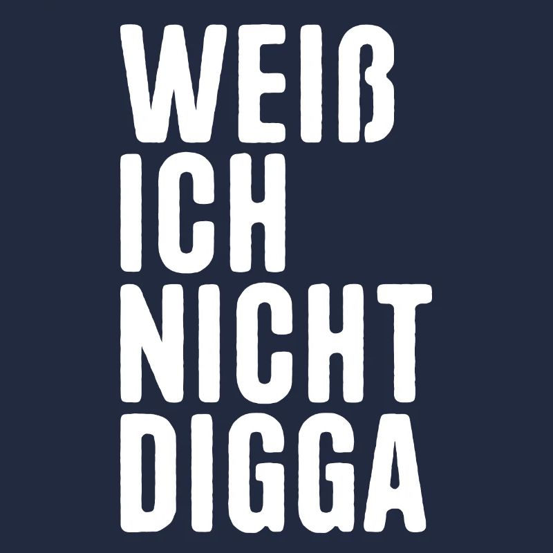 I don't know Digga