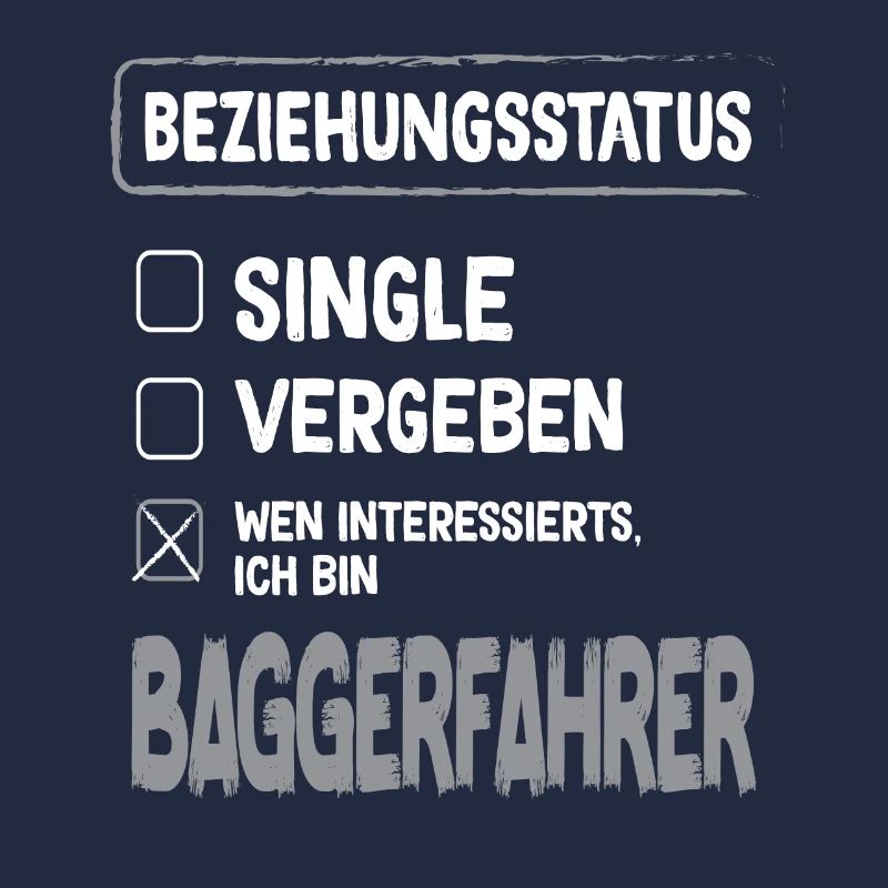 Baggerfahrer Beziehungsstatus Baggerfahrer Bagger