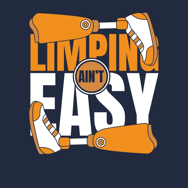 Limping Ain't Easy Artificial Legs User Leg