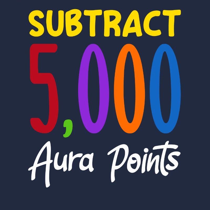Substract 5,000 Aura Points Trendy Viral