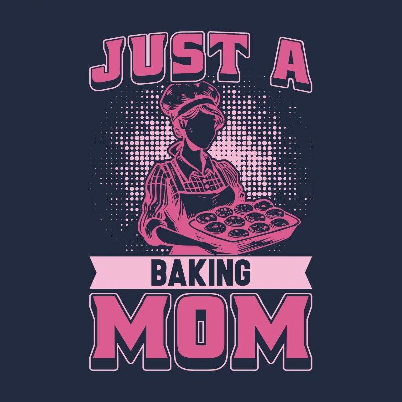 Backen Bäcker Bäckerei Mutter Just A Baking Mom