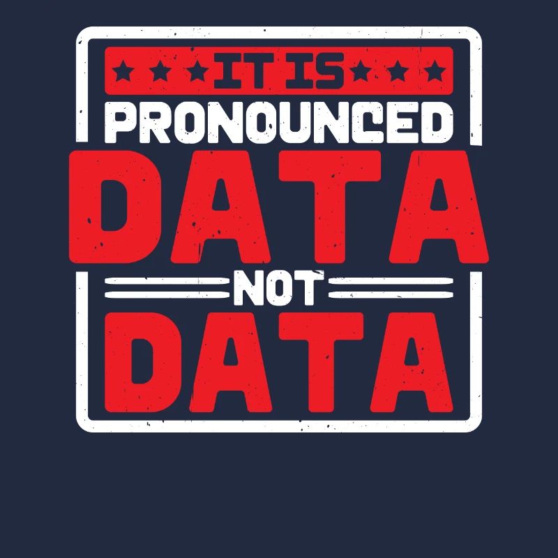 It Is Pronounced Data Not Data