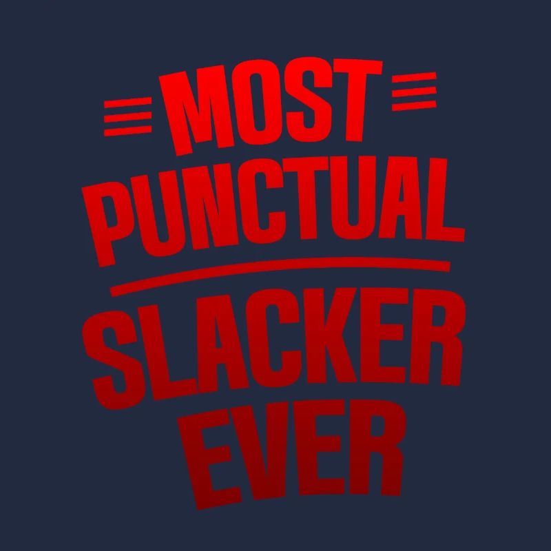 Most Punctual Slacker Ever 4
