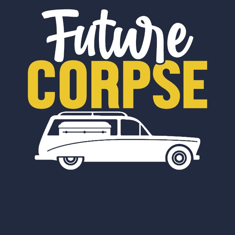Future Corpse Funny Mortician Embalming Funeral
