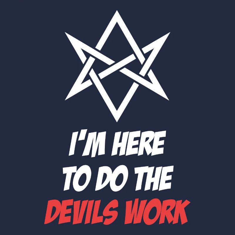 I'm here to do the devil's work.