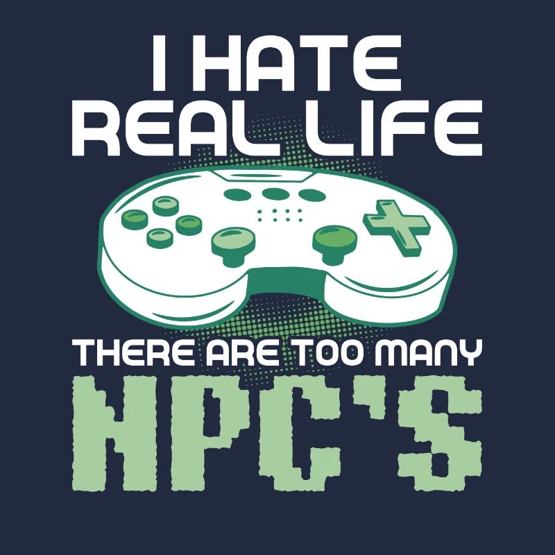 Play Controller Gaming I Hate Real Life
