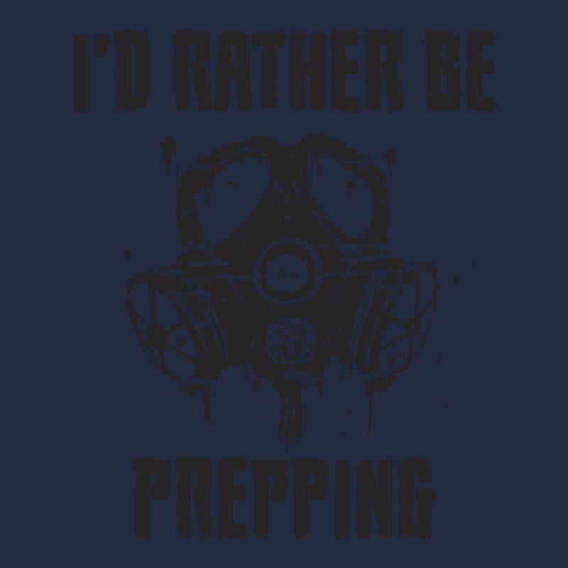 I'd rather be prepping