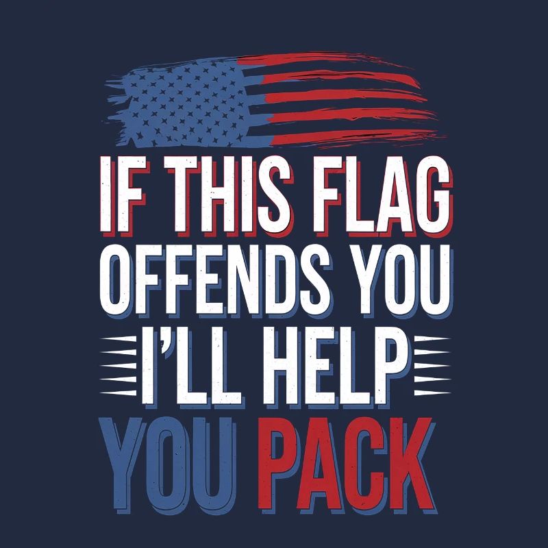If This Flag Offends You I'll Help You Pack