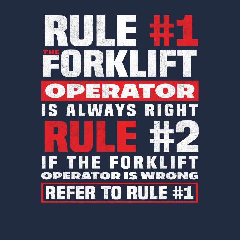 Gabelstaplerfahrer Regel Nummer Eins