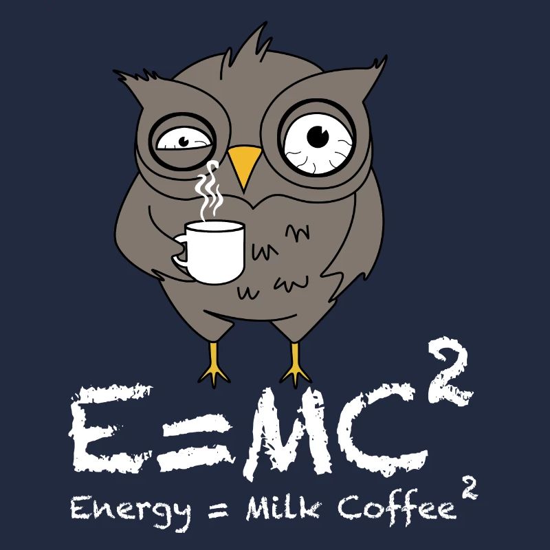 E = mc2 | Kaffee, Milch, Energie, Eule