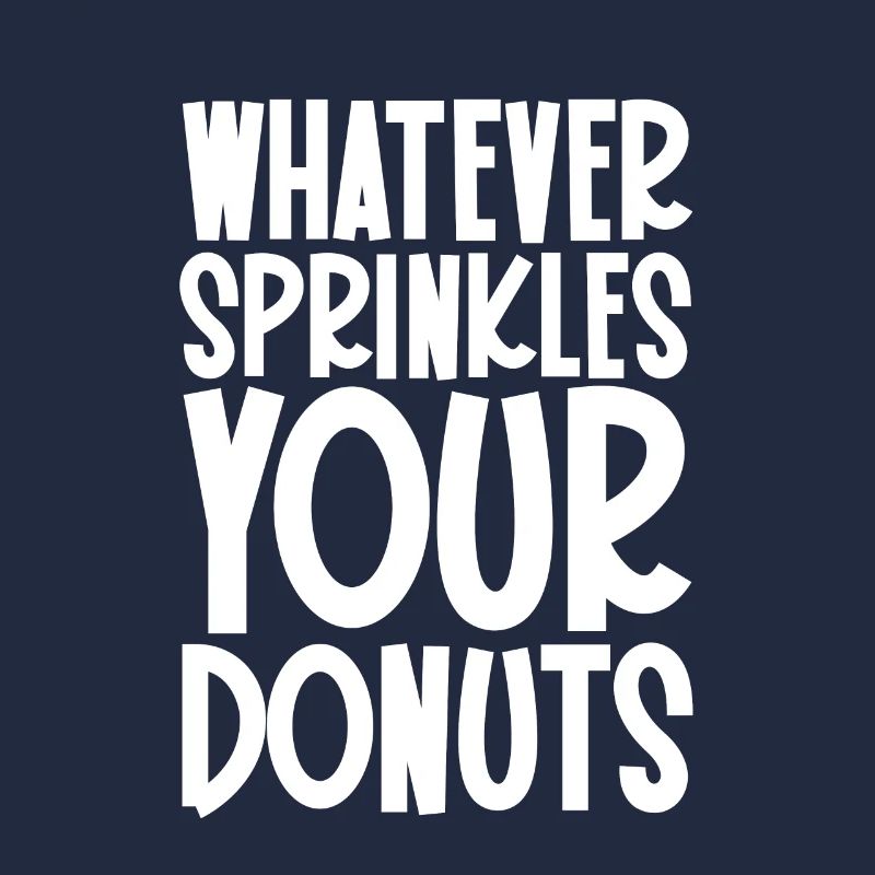 Whatever Sprinkles Your Donuts 3