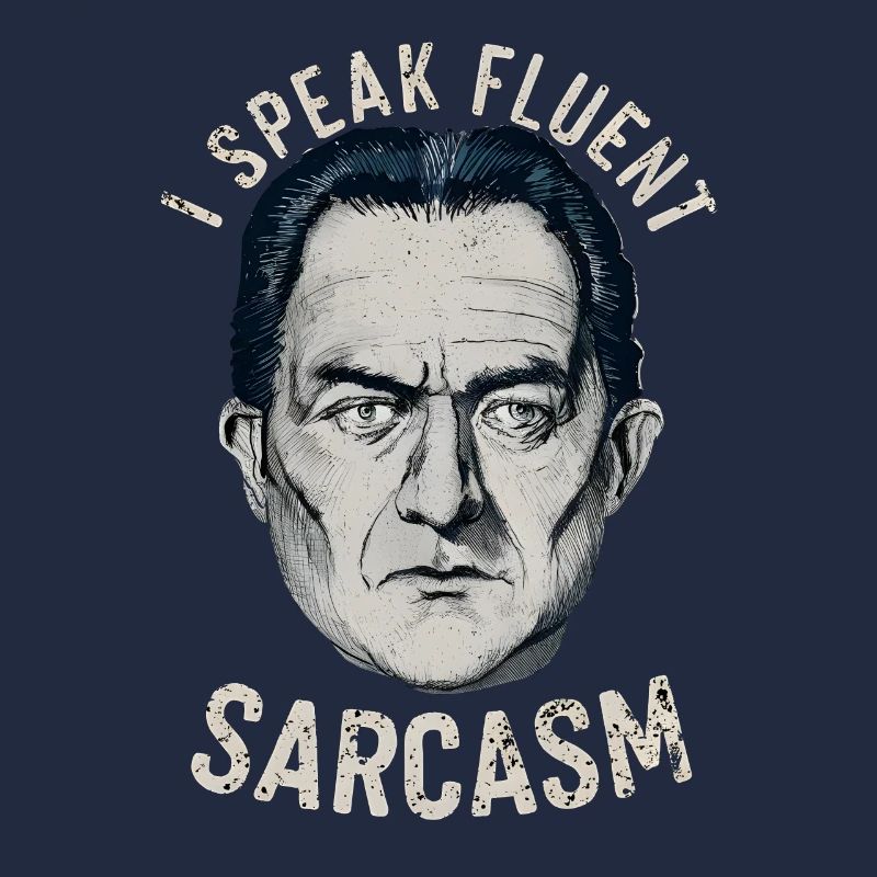 Ich spreche fließend Sarkasmus