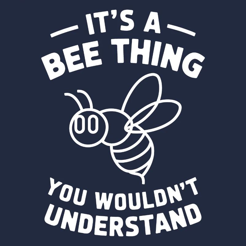 Bee Saying Beekeeper Bee Funny Bee Gift