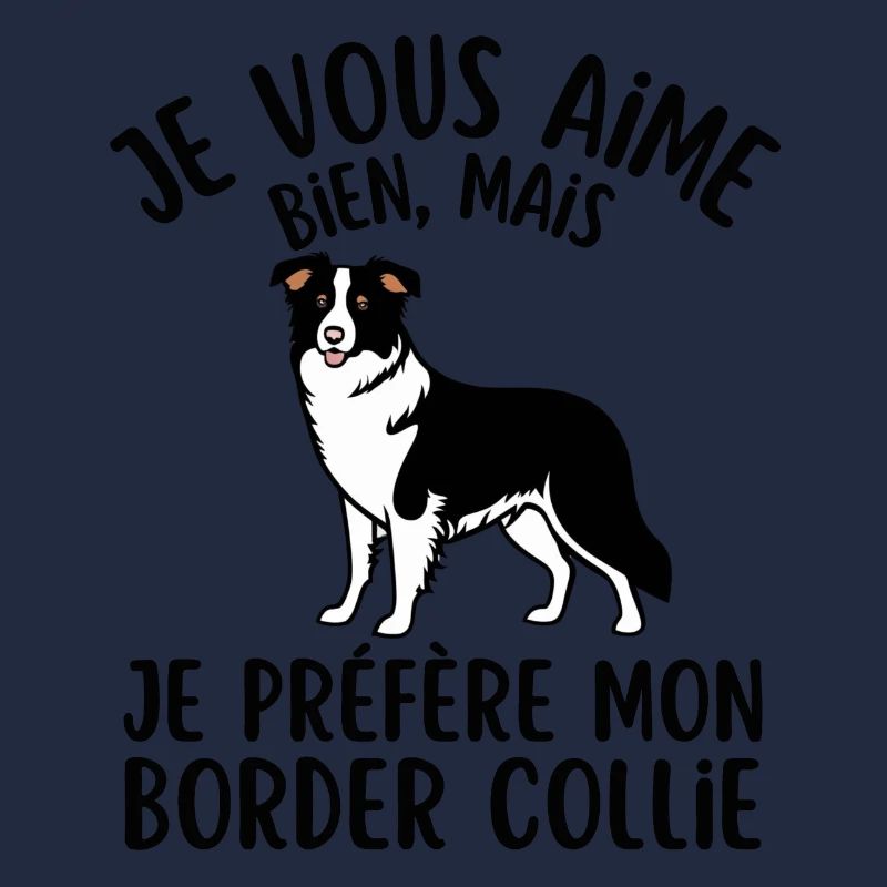 je vous aime bien je préfère mon border collie