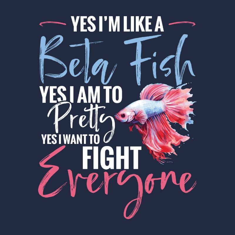 Ja, Ich Bin Wie Ein Kampffisch. Ja, Ich Bin Hübsch