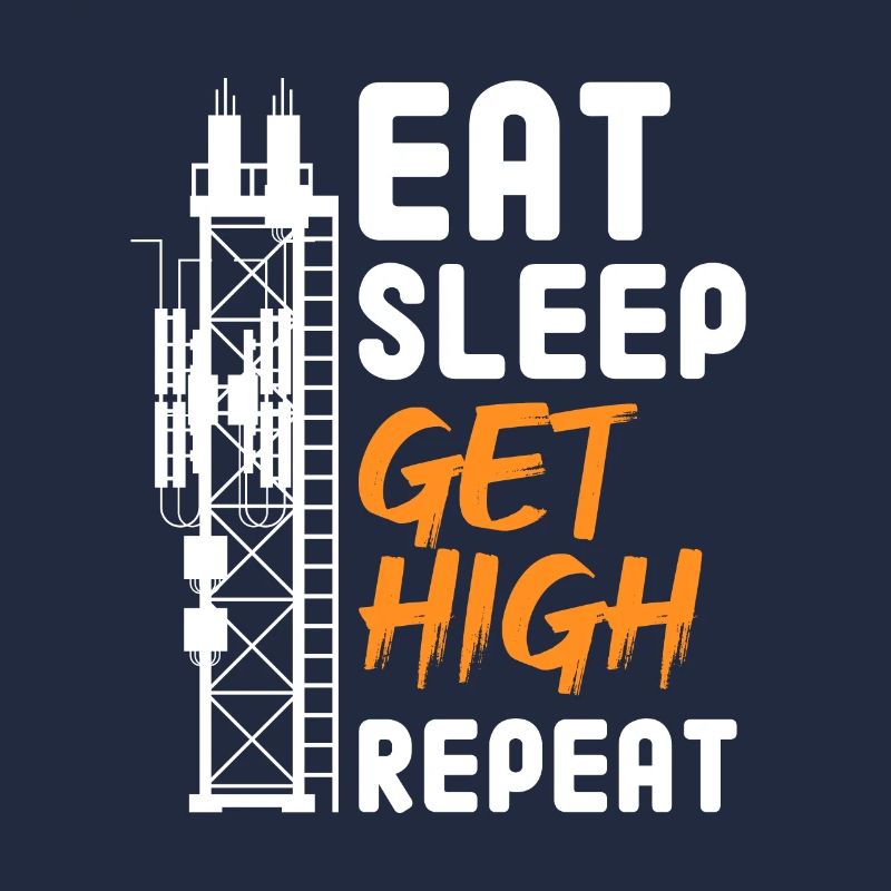 Eat Sleep Get High Repeat Tower Technician