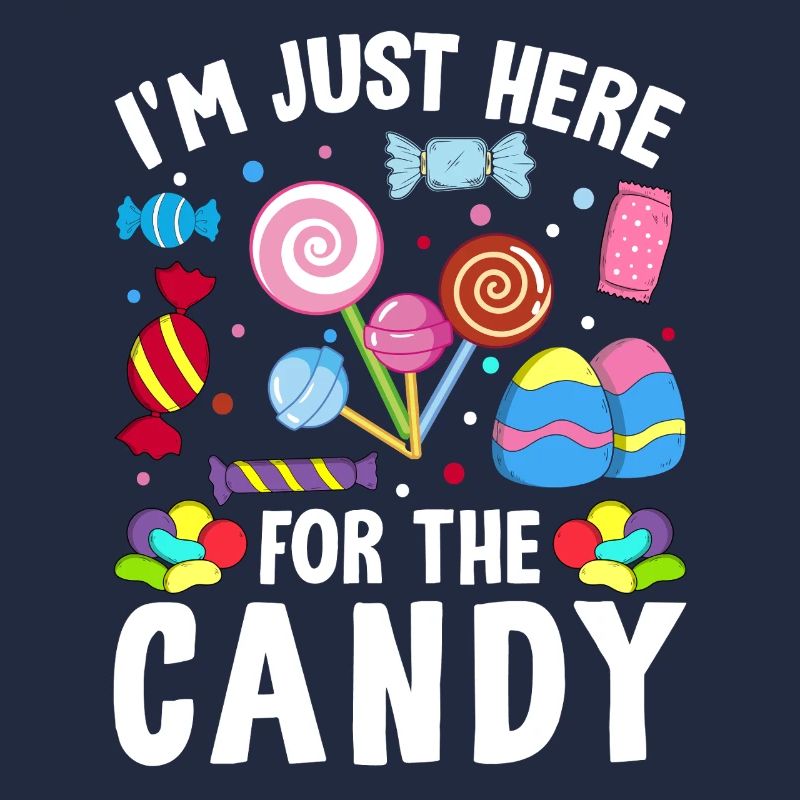 I'm Just Here for The Candy Funny Sweet Tooth