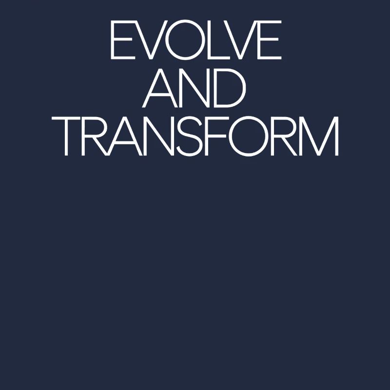 Evolve And Transform Inspirational