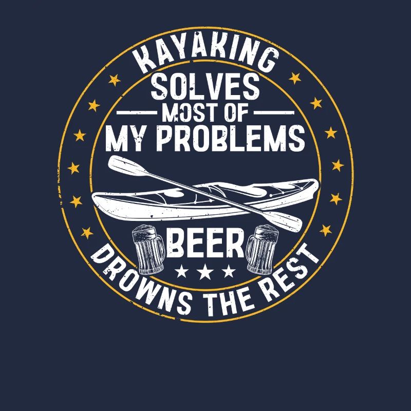 Kayaking solves most of my problems beer drowns