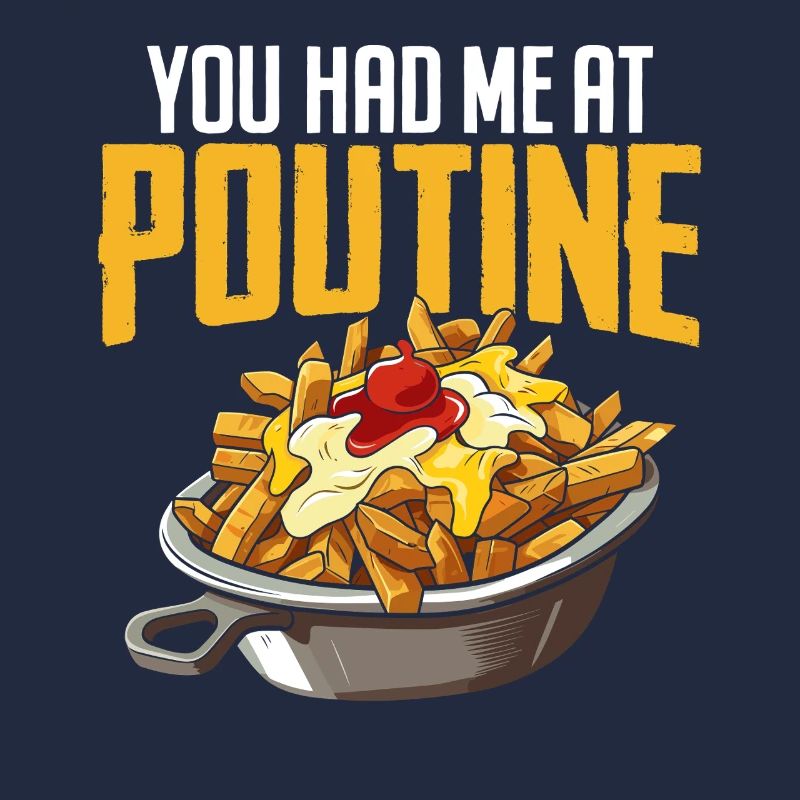 Tu m’as eu à la poutine Cuisine canadienne drôle