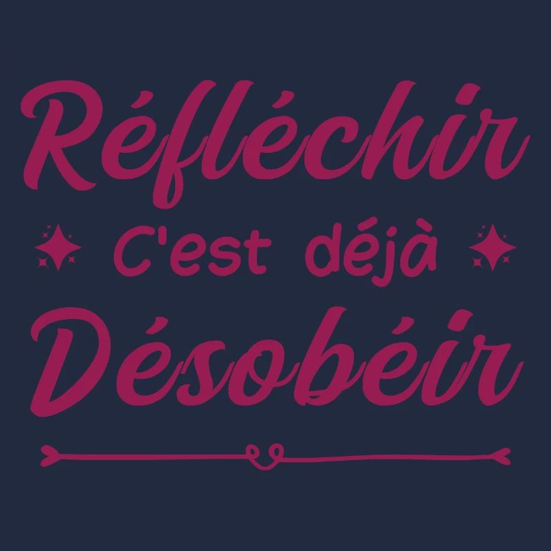 réfléchir c'est déjà désobéir