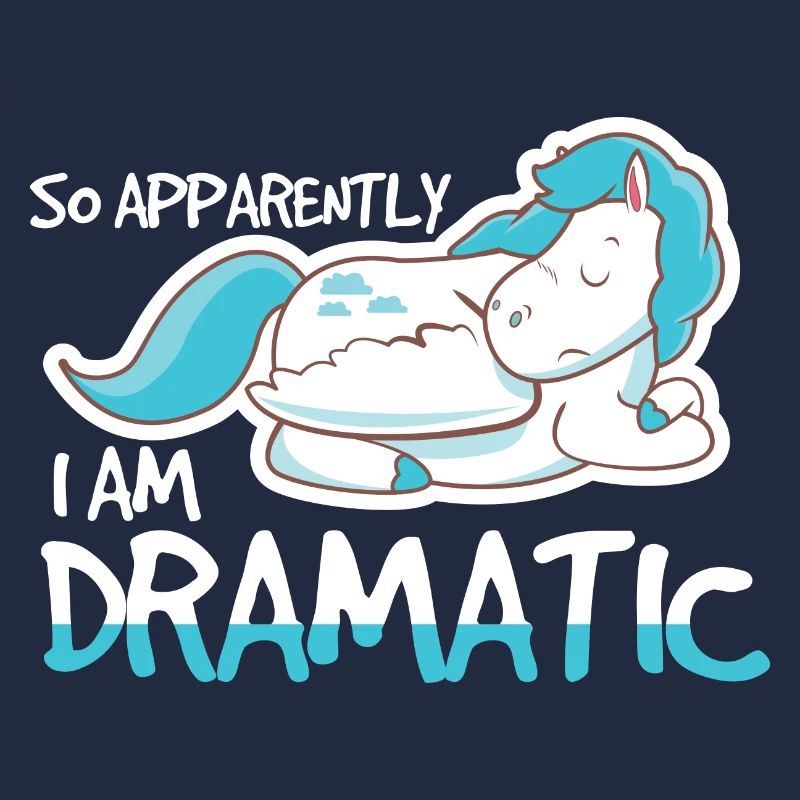 So Apparently I Am Dramatic