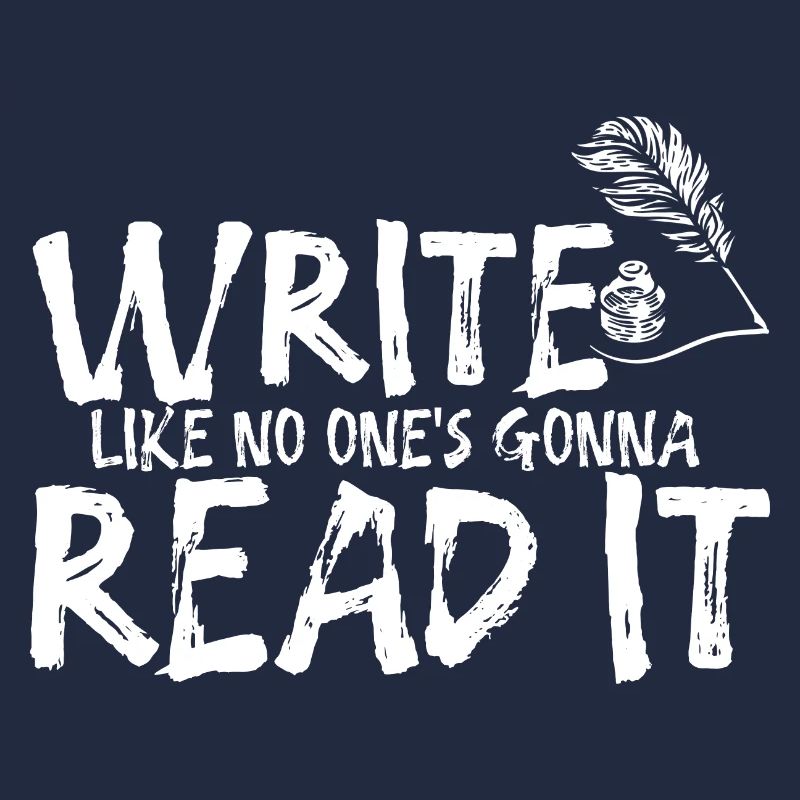 Write Like No One's Gonna Read It 2
