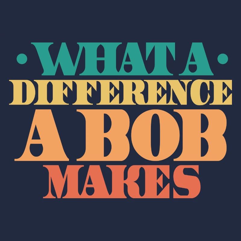 What A Difference A Bob Makes