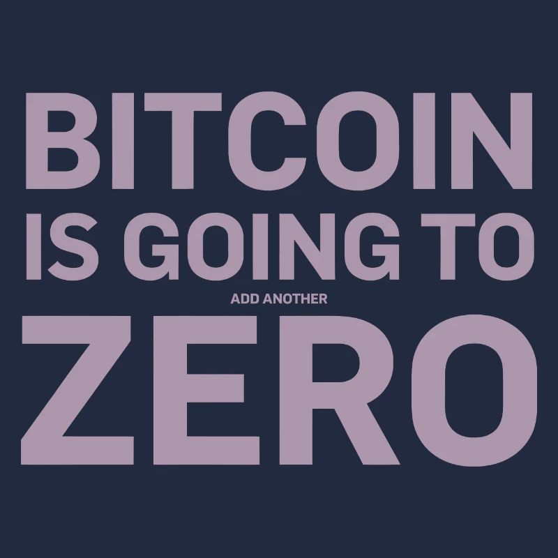 Bitcoin sayings Bitcoin will still be a zero