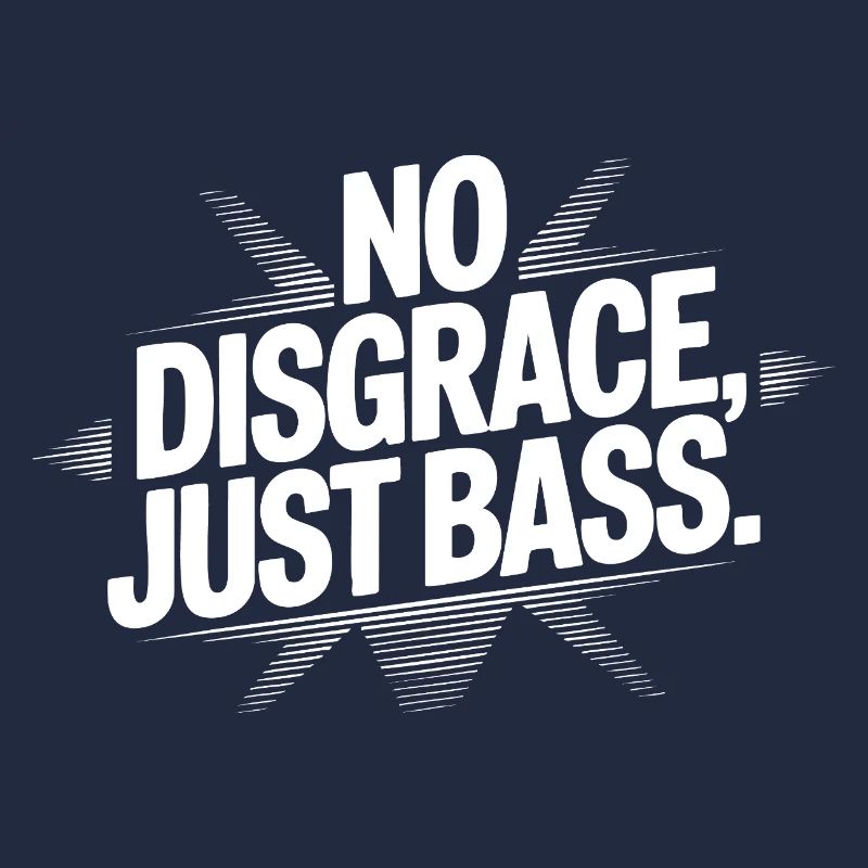 Pas de honte, juste de la basse