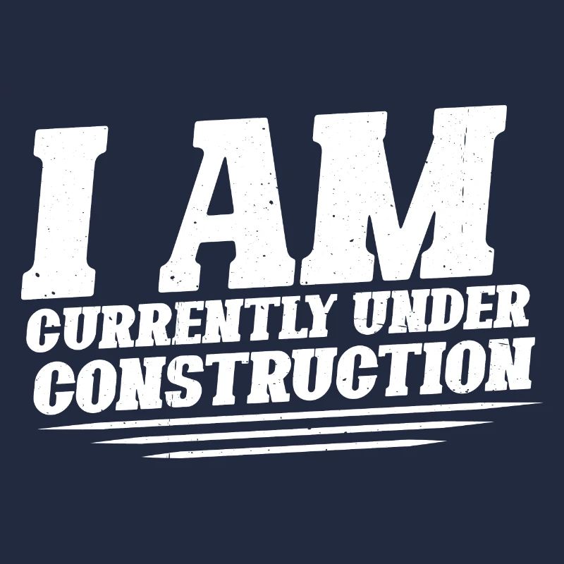 I Am Currently Under Construction 14