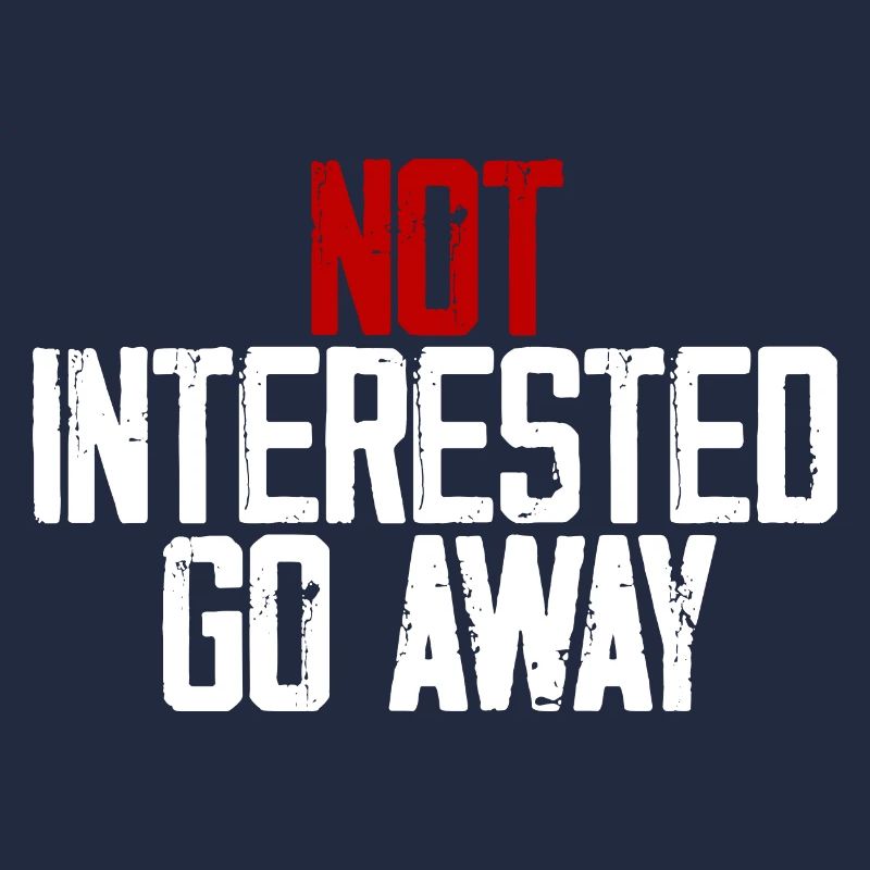 Not Interested Go Away 3