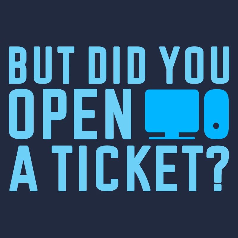 Mais avez-vous ouvert un ticket 2