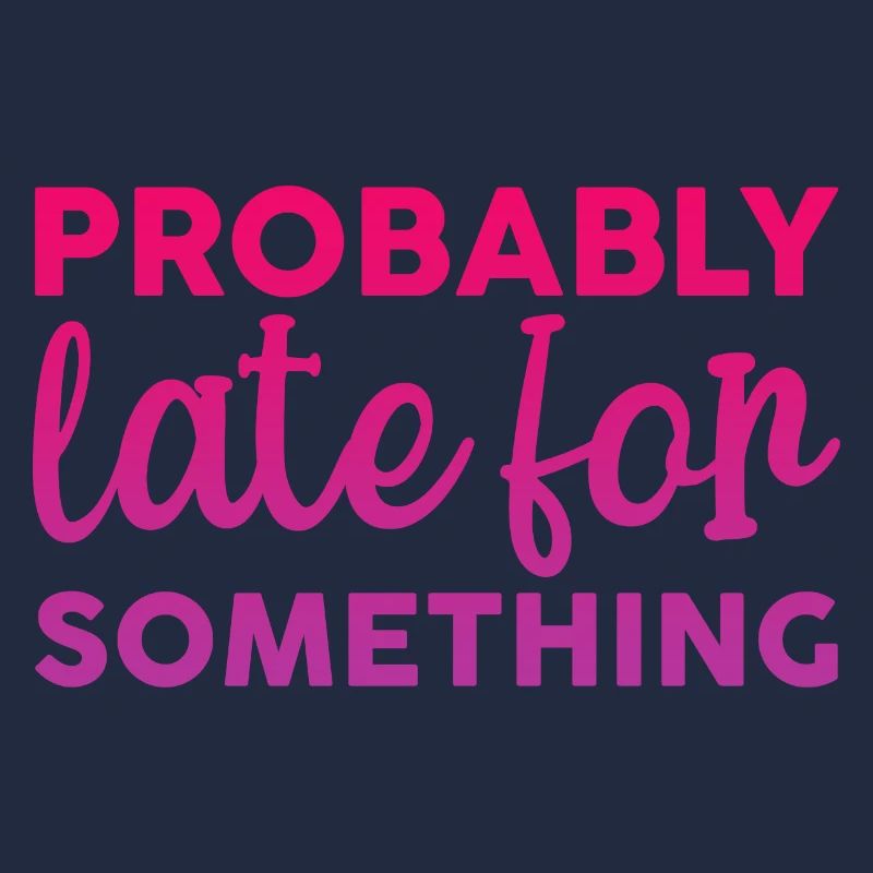 Probably Late For Something 2