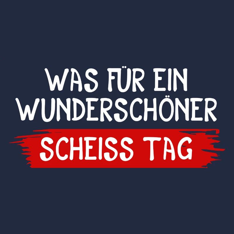 Was Für Ein Wunderschöner Scheißtag