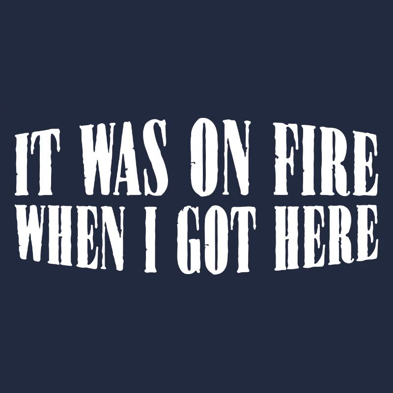 It Was On Fire When I Got Here 20