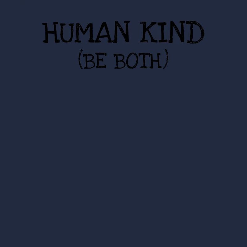 Human Kind Be Both