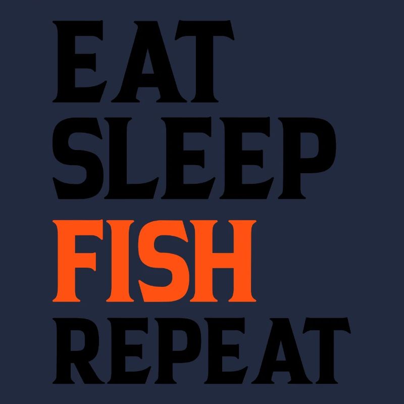 Eat Sleep Fish Repeat