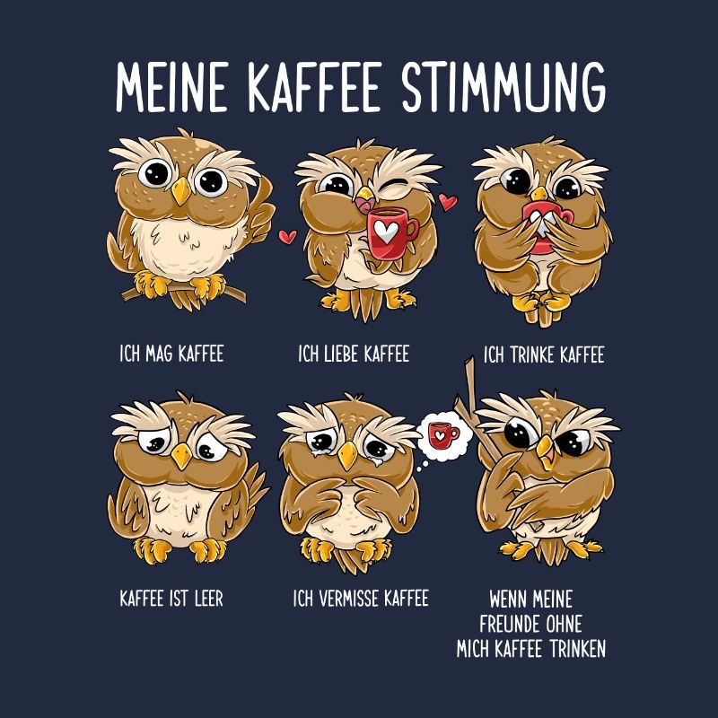 Meine Kaffee Stimmung Eule Lustiger Kaffe Spruch E