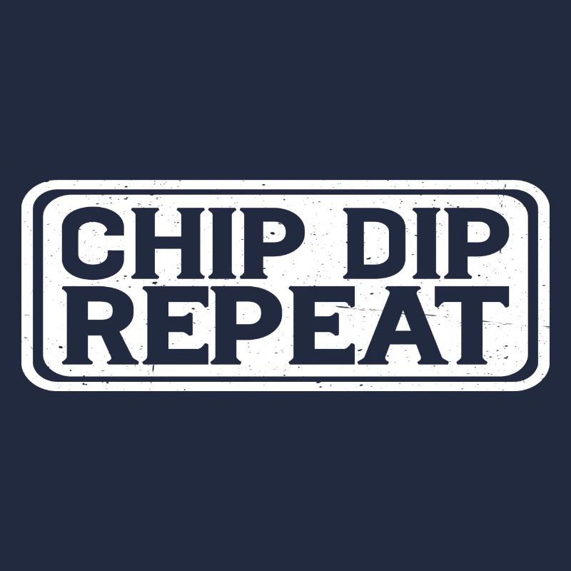 Chip Dip Repeat 10