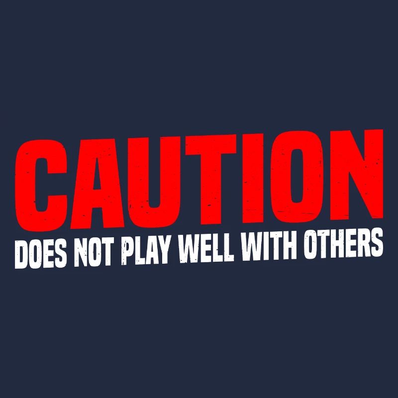Caution Does Not Play Well With Others 45
