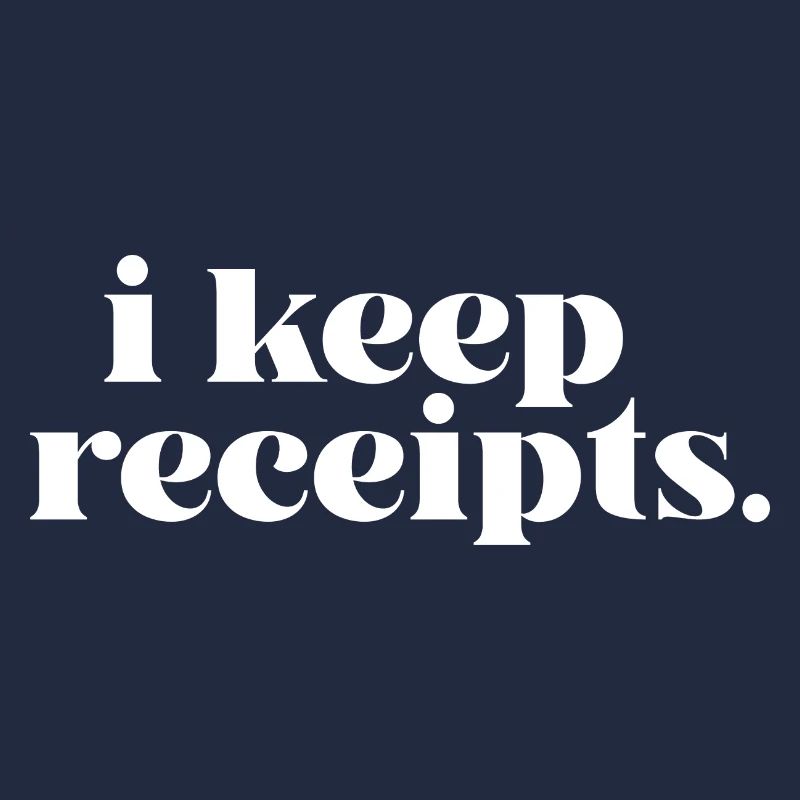 I Keep Receipts Meme Rant Funny Liar Catchphrase