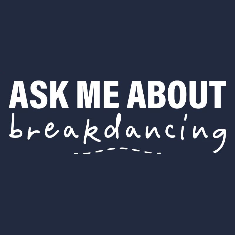 Ask Me About Breakdancing 2